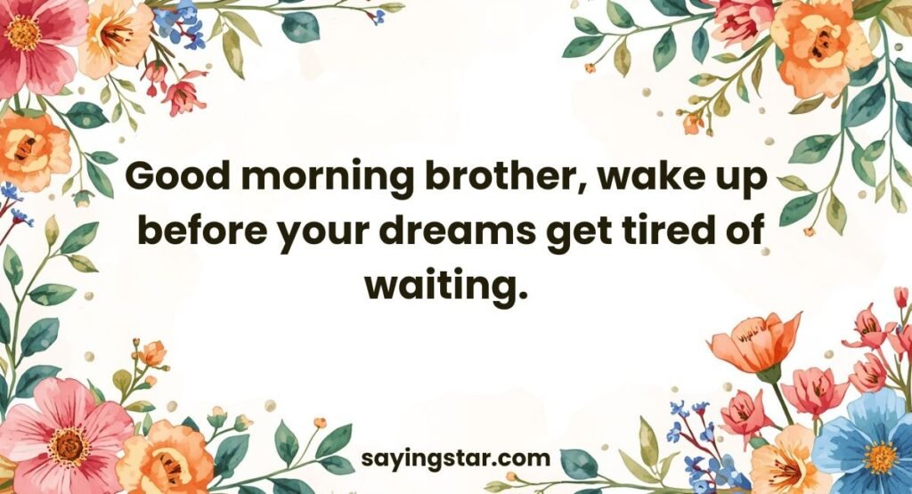 Funny Good Morning Messages for Brothers
