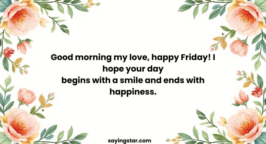 Good Morning Happy Friday My Love Messages