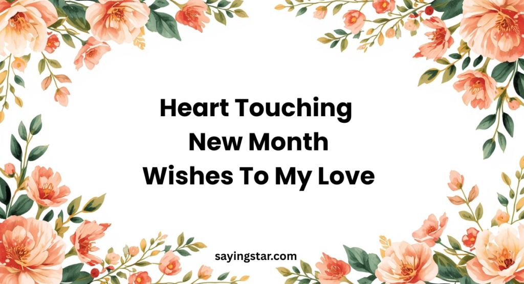 Heart Touching New Month Wishes To My Love