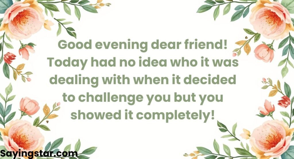 Long Deep Good Evening Message to Make Your Friend's Day