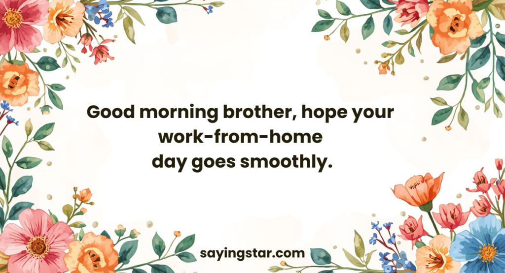 Morning Messages for Brother Who Works From Home