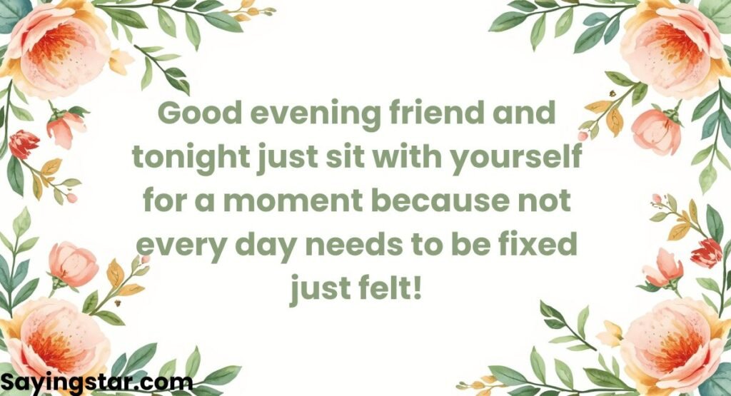 Reflective Evening Messages to a Friend After a Long Day
