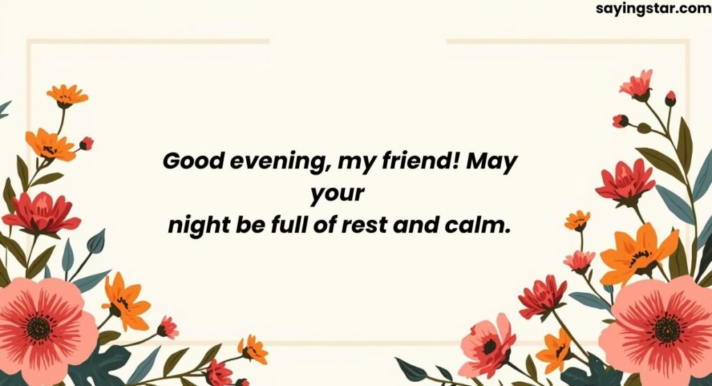 Restful Evening Wishes to Send Your Friends Peace