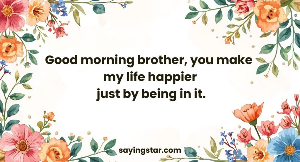 Sweet Good Morning Messages for Brothers