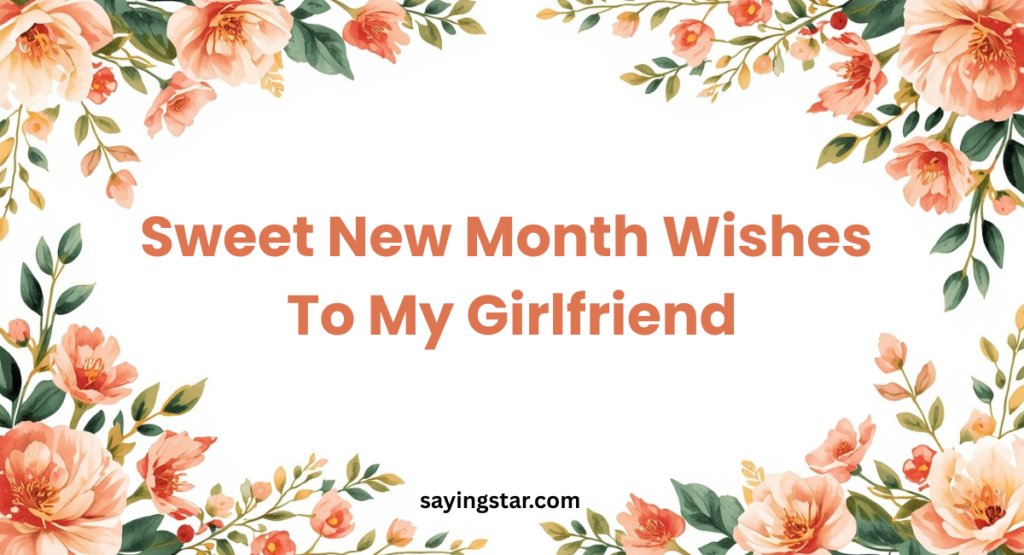 Sweet New Month Wishes To My Girlfriend