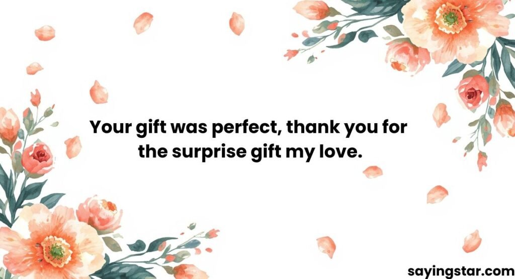 Thank You For The Surprise Gift My Love