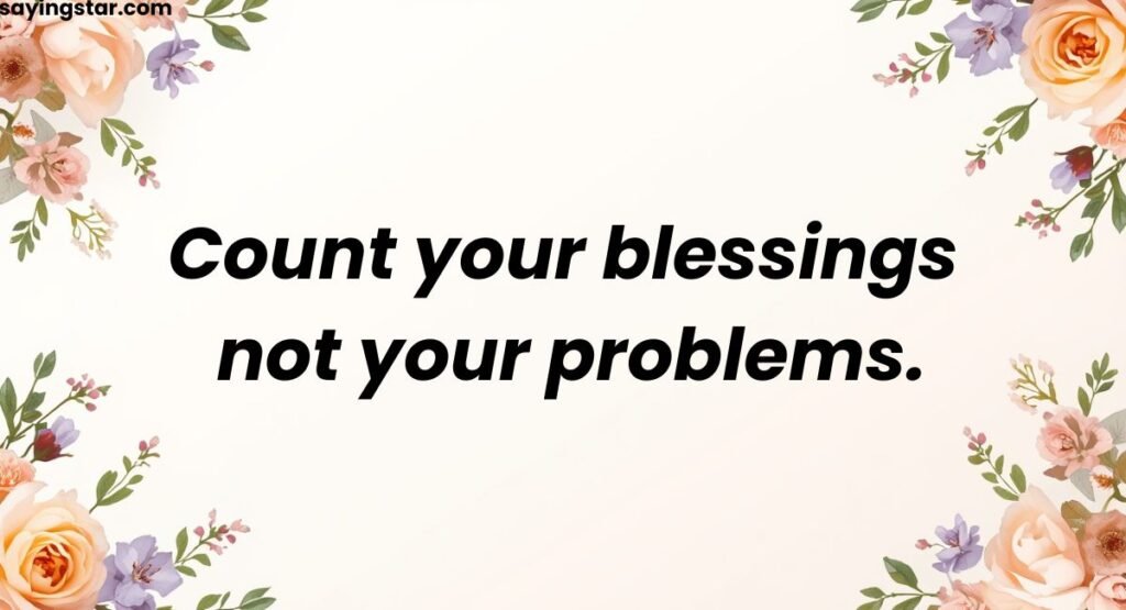 Count Your Blessings Quotes (Gratitude Focused)