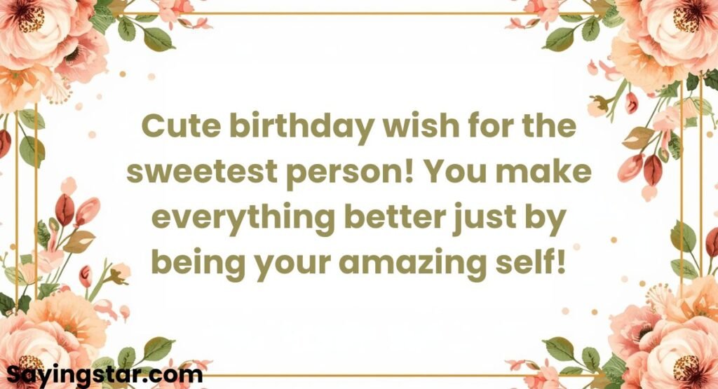 Cute and Sweet Birthday Wishes for Special Person