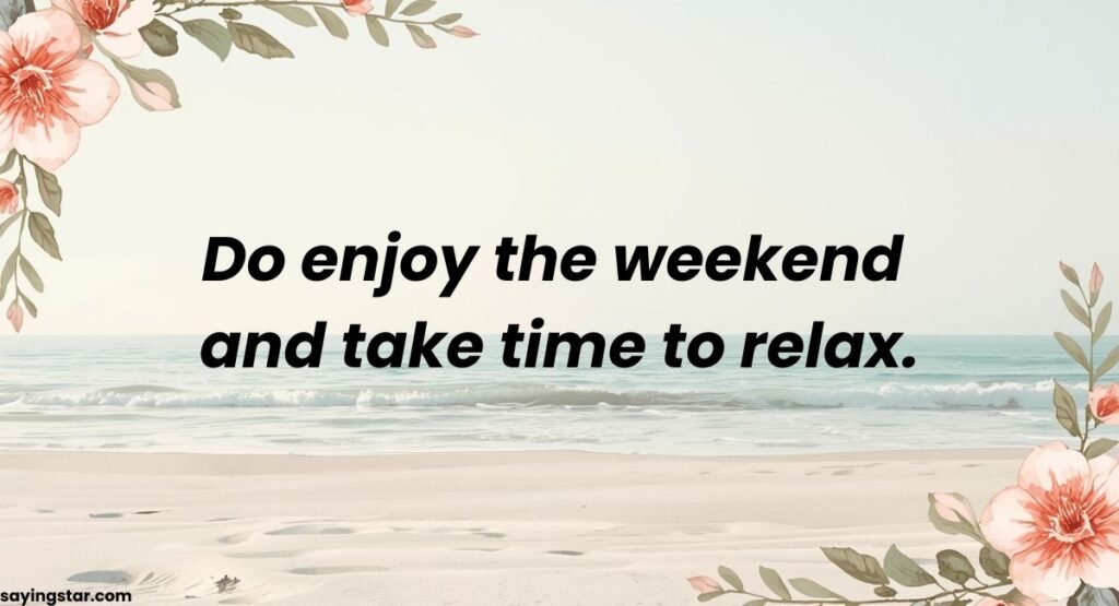 Do Enjoy The Weekend Messages