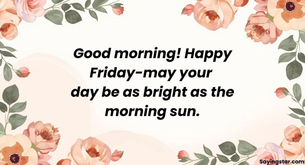 Good Morning Friday Wishes with Images