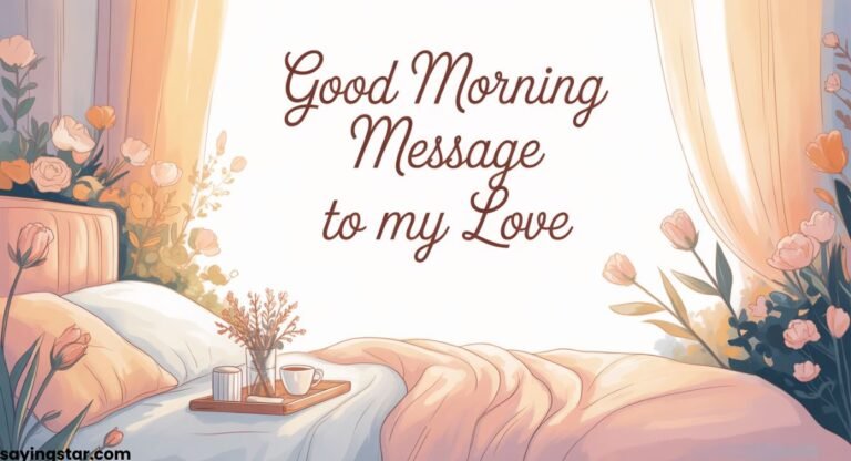 Good Morning Message To My Love: 250+ Sweet & Heart Touching Messages (2026)