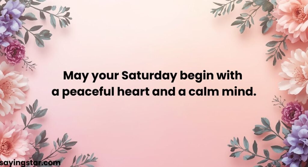 Happy Saturday Blessings to Start Your Day with Joy