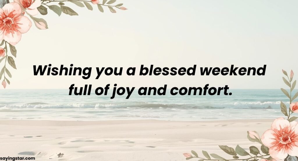 Happy Weekend Wishes and Blessings Quotes