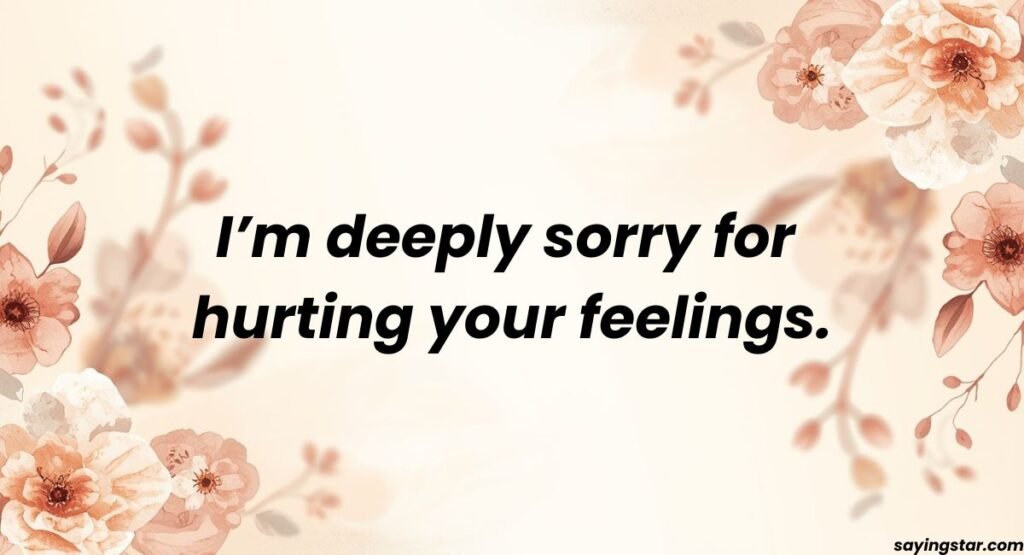 Sorry Messages for Hurting Someone’s Feelings