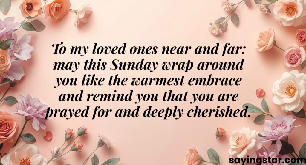 Sunday Blessings for Loved Ones