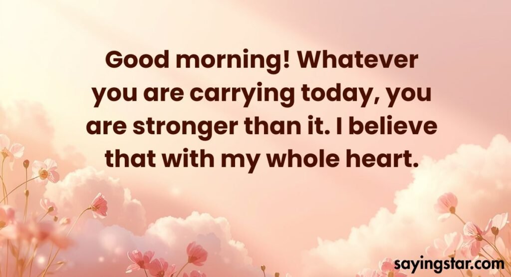 Thoughtful and Encouraging Good Morning Messages