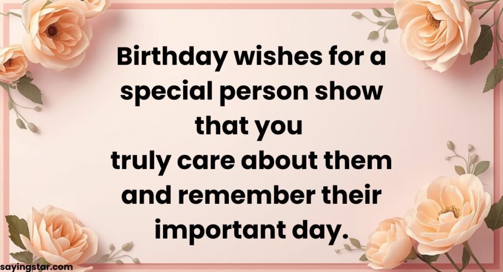 Why Birthday Wishes for Special Person Matter So Much