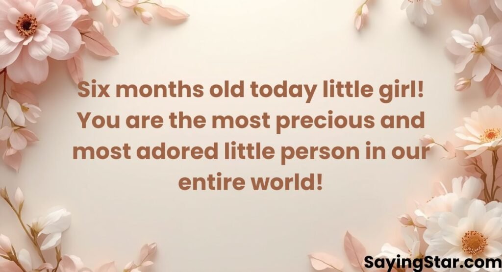 6 Month Birthday Wishes for Baby Girl