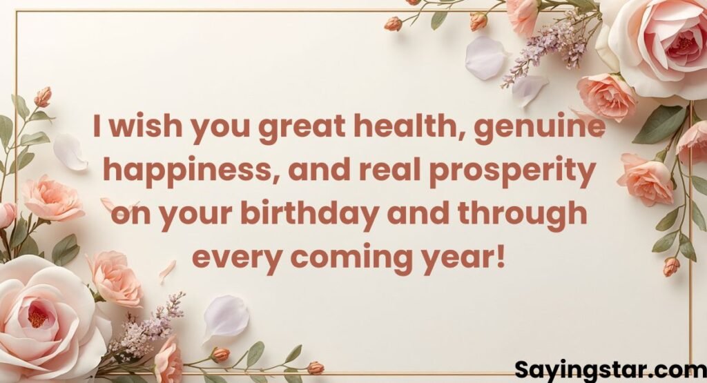 I Wish You Great Health, Happiness, and Prosperity on Your Birthday