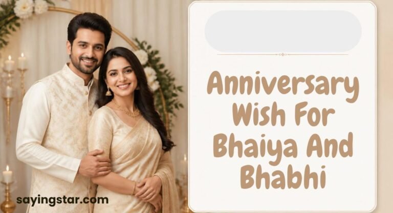 465+ Sweet Anniversary Wish For Bhaiya And Bhabhi (2026)