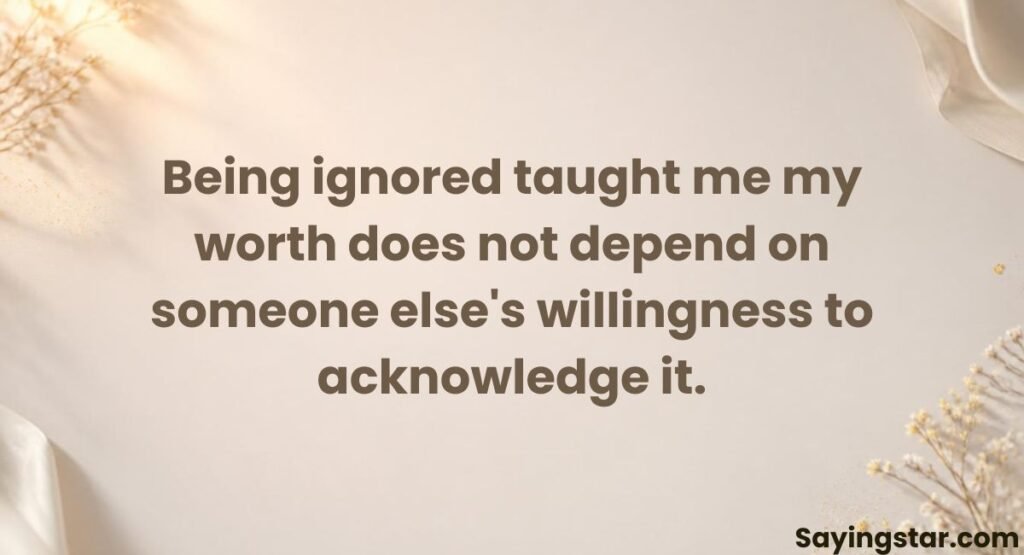 Attitude Quotes About Being Ignored