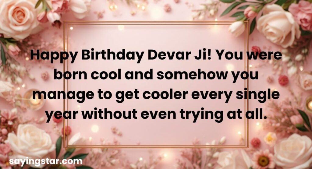 Cool Birthday Quotes for Devar Ji