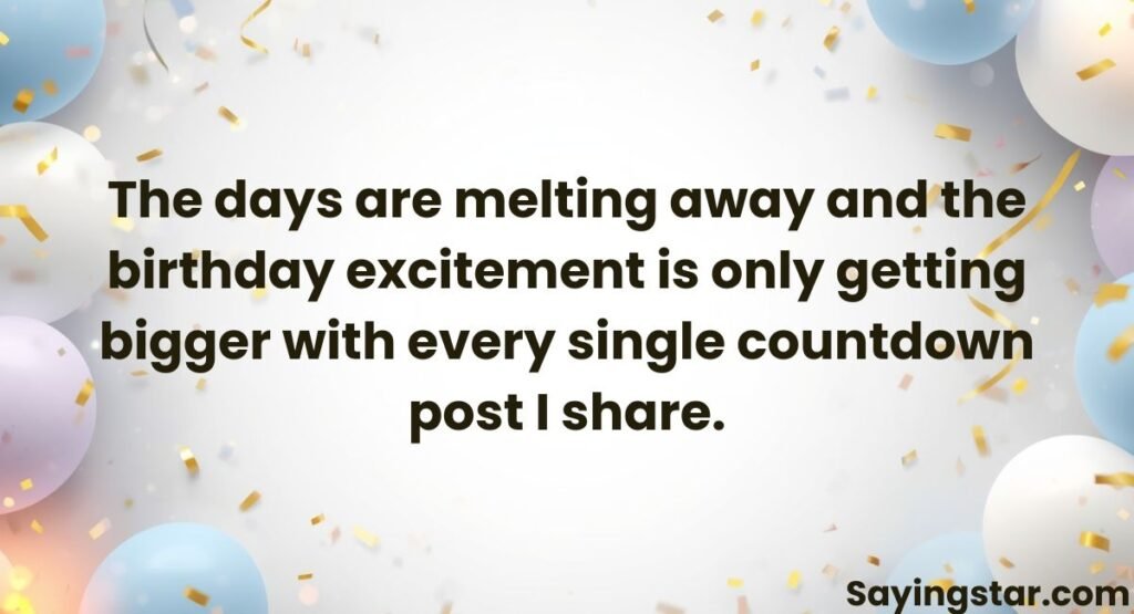 Days Birthday Countdown Quotes