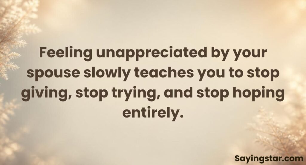 Heart-Wrenching Quotes About Feeling Unappreciated