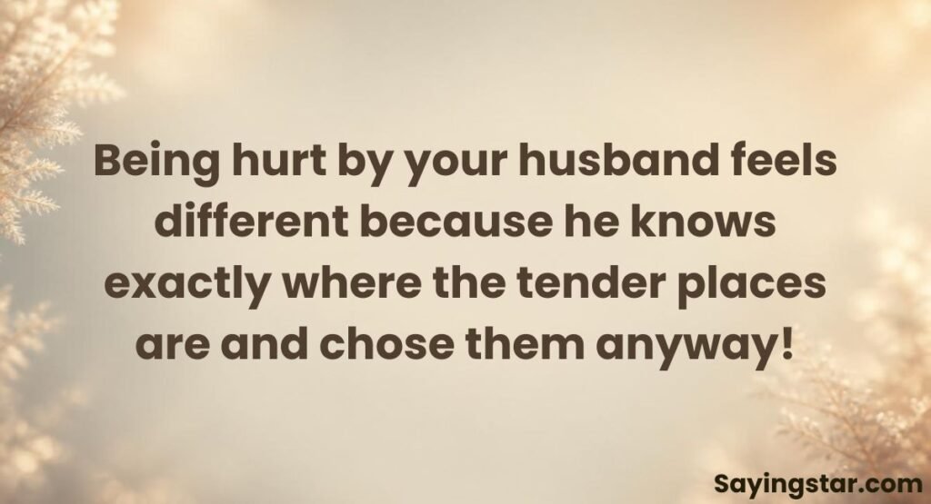 Hurt by Husband Quotes