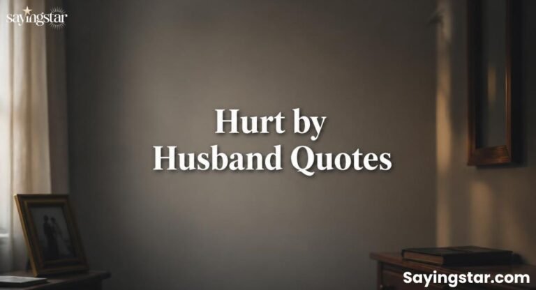 Hurt by Husband Quotes: 280+ Husband Hurting Wife Quotes