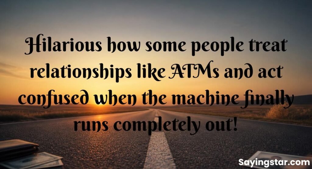 Hurt Quotes On Money And Relationships Are Funny