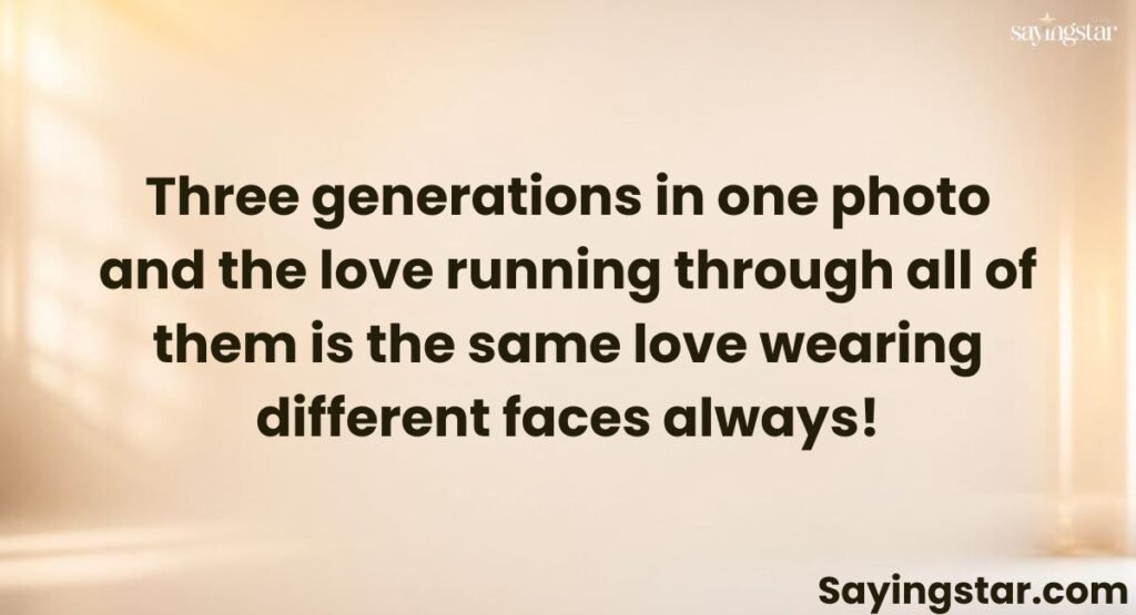 Multigenerational Family Picture Quotes and Captions