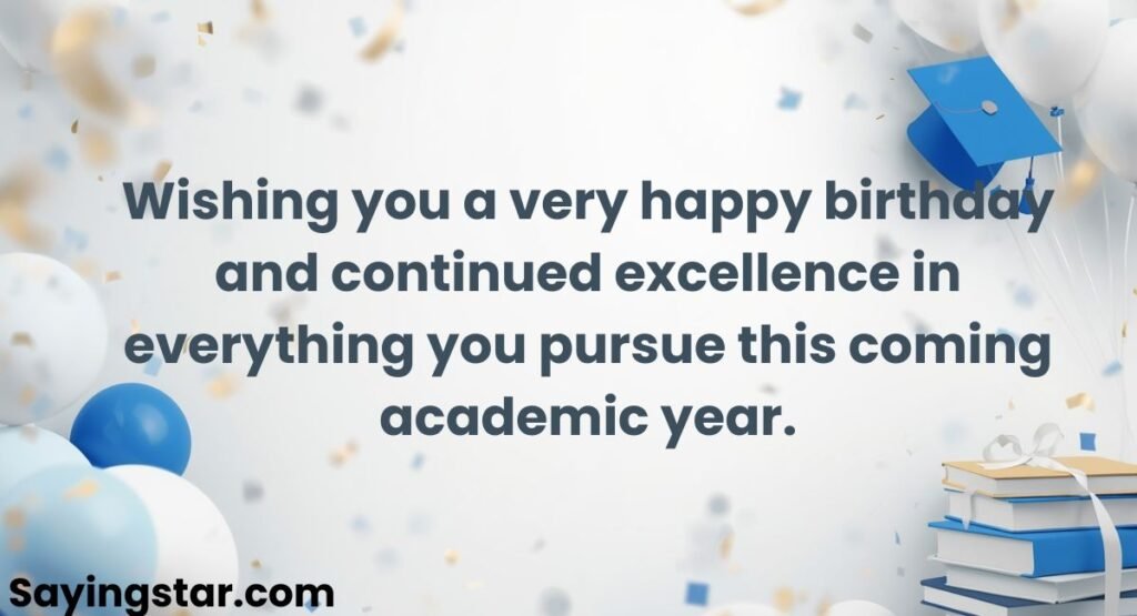 Professional Birthday Wishes for Students from Teachers