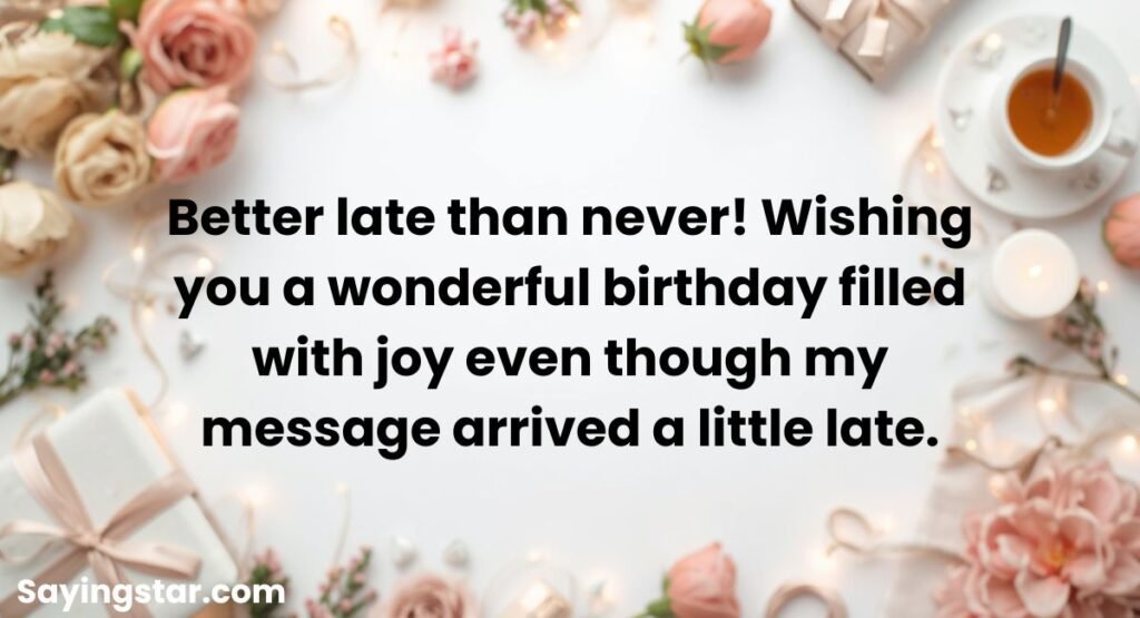 Sorry for Late Wish Meaning in English
