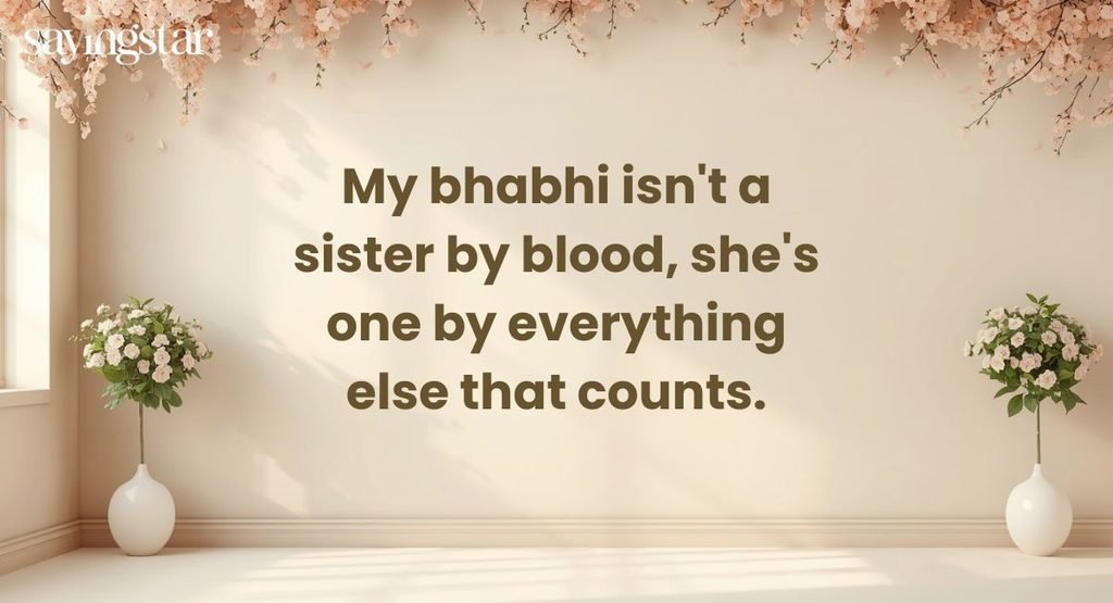 Bhabhi Like a Sister Quotes in English