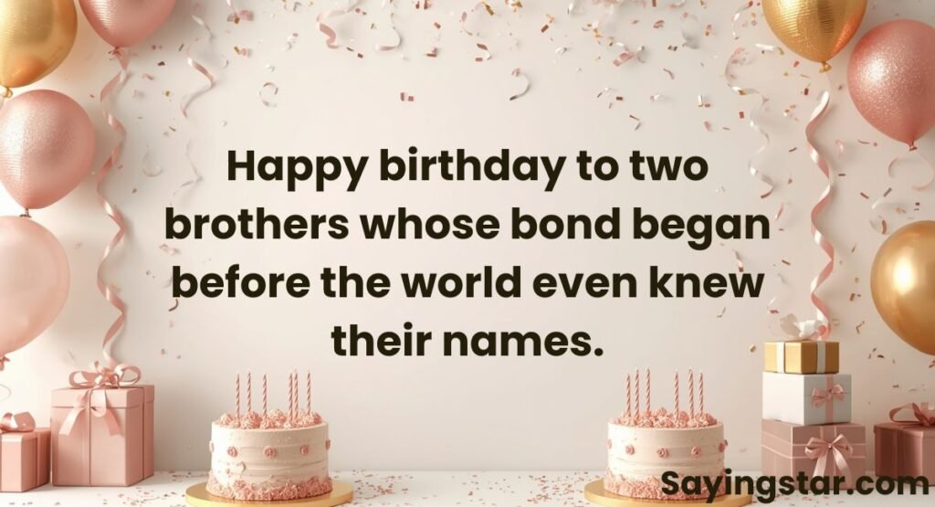 Heartfelt Birthday Wishes for Twin Brothers