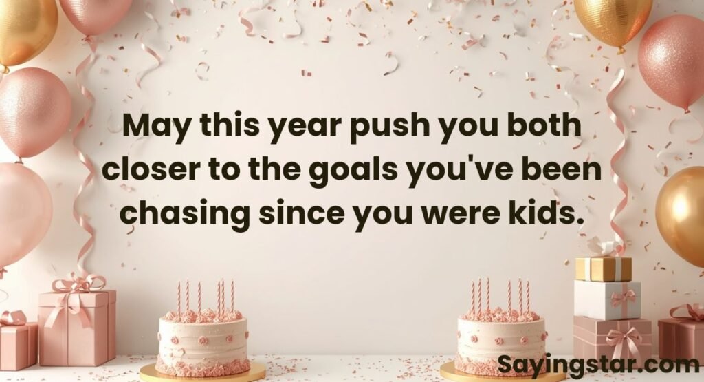 Inspirational Birthday Wishes for Twin Brothers