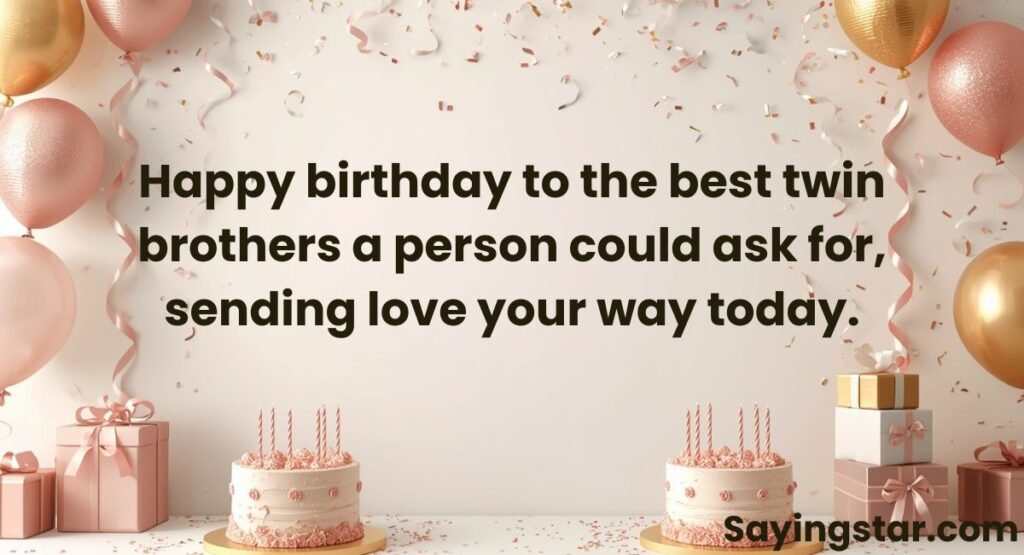 WhatsApp and Text Message Wishes for Twin Brothers